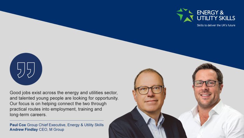 Quote from Paul Cox: Good jobs exist across the energy and utilities sector, and talented young people are looking for opportunity. Our focus is on helping connect the two through practical routes into employment, training and long-term careers.